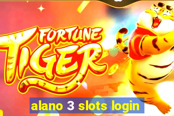 alano 3 slots login